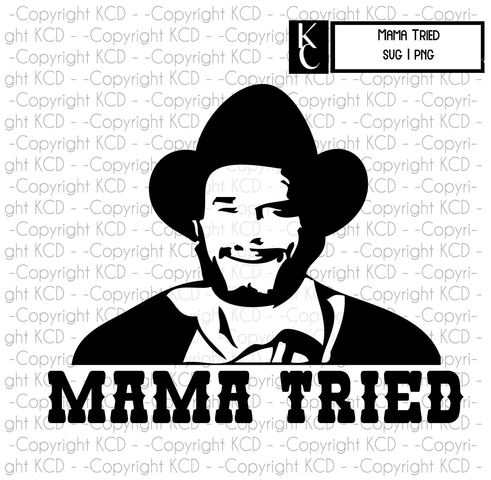 Download Mama Tried Merle Haggard Inspired SVG PNG Cricut | Etsy