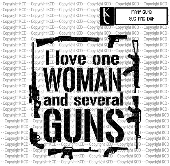 Download I Love One Woman And Many Guns Svg Dxf Png Etsy