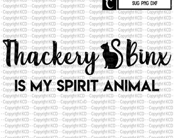 Thackery Binx is my spirit animal - halloween svg