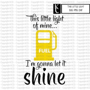 Dit kleine licht van mij - Fuel Light - Gaspomp - Low Fuel SVG DXF PNG - Shirt Design - Digitale Download