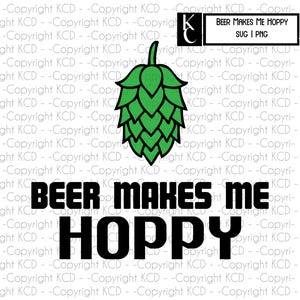 Beer Makes Me Hoppy - SVG - PNG - Hops - Craft Beer - Layered Cut File - Cricut - Silhouette - Tshirt Graphic - Mug SVG - Printable