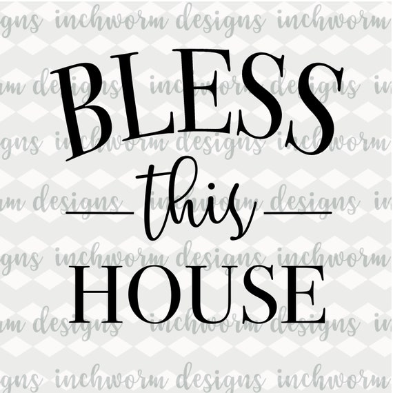 Download Bless This House Svg Religious Svg Quote Phrase Svg Sign Etsy