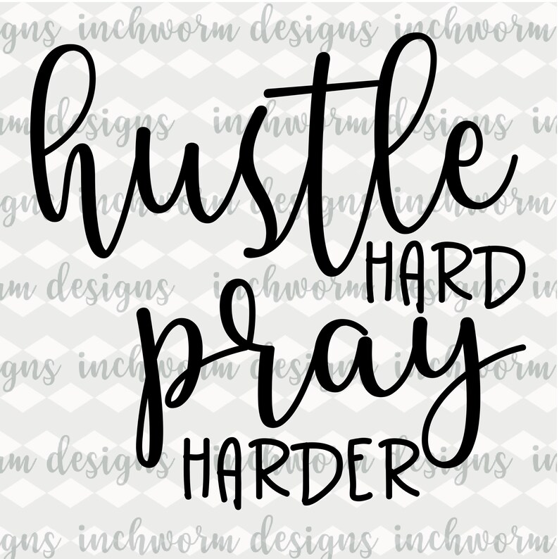 Download Art Collectibles Clip Art Clipart Hustle Hard Pray Harder Svg Svg Cut Files Phrase Svg T Shirt Design Quote Silhouette Religious Svg Tumbler Design Cricut