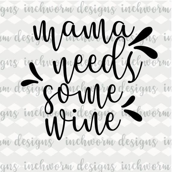 Download Mama Needs Wine Svg Font Svg Wine Glass Design Sign Design Etsy
