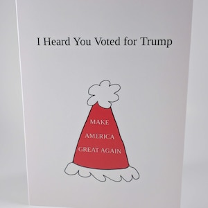 Funny Trump Birthday Card - I heard you voted for Trump - Anti Trump Political Birthday Card - Make America Great Again Hat Politics Biden