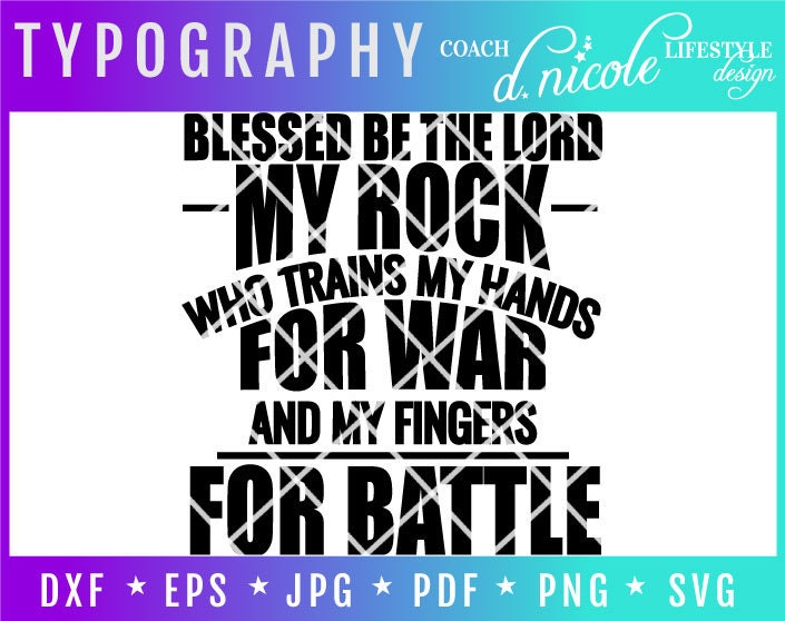 Blessed Be the LORD, My Rock, Who Trains My Hands for War, and My Fingers for Battle Psalm 1441