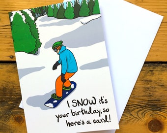 Snowboarding Wenskaart: Ik SNEEUW het is je verjaardag dus hier is een kaart!