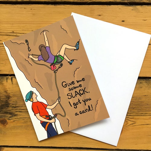 Rock Climbing Greeting Card Give Me Some SLACK I Got You a Etsy