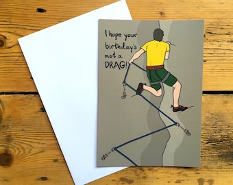 Rock Climbing Greeting Card: I hope your birthday's not a DRAG! - Climbing gift
