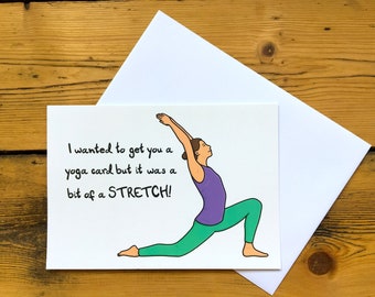 Yoga Wenskaart: Ik wilde je een yogakaart geven, maar het was een beetje een STRETCH!