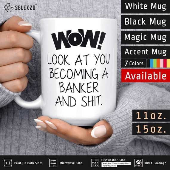 Funny Banker Mug Look At You Becoming A Banker Bank Teller Etsy