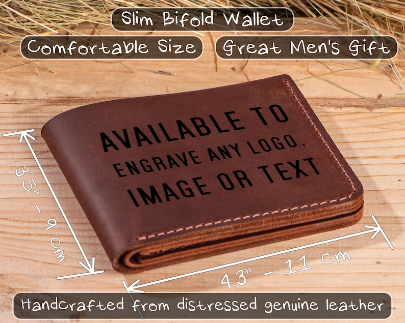 May include: A brown leather bifold wallet with the text "AVAILABLE TO ENGRAVE ANY LOGO, IMAGE OR TEXT" on the front. The wallet measures 3.5 inches by 4.3 inches and is handcrafted from distressed genuine leather.
