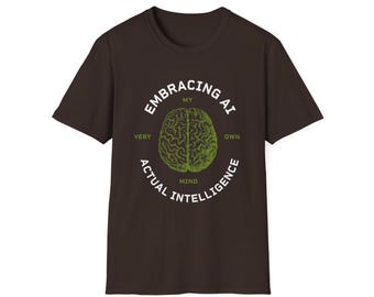 Actual Intelligence T-Shirt: Embracing My Own Mind, 100% Cotton Tee