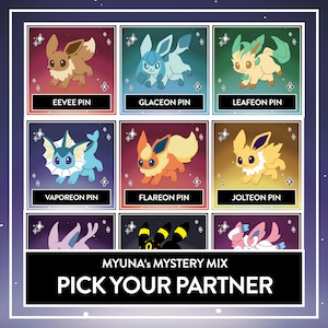 May include: A grid of nine colorful pin designs featuring various cartoon creatures. Each pin is labeled with a name, such as "Eevee Pin" and "Glaceon Pin." The text "MYUNA'S MYSTERY MIX" and "PICK YOUR PARTNER" are also displayed.