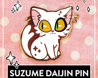 Suzume Daijin Cat Hard Enamel Pin