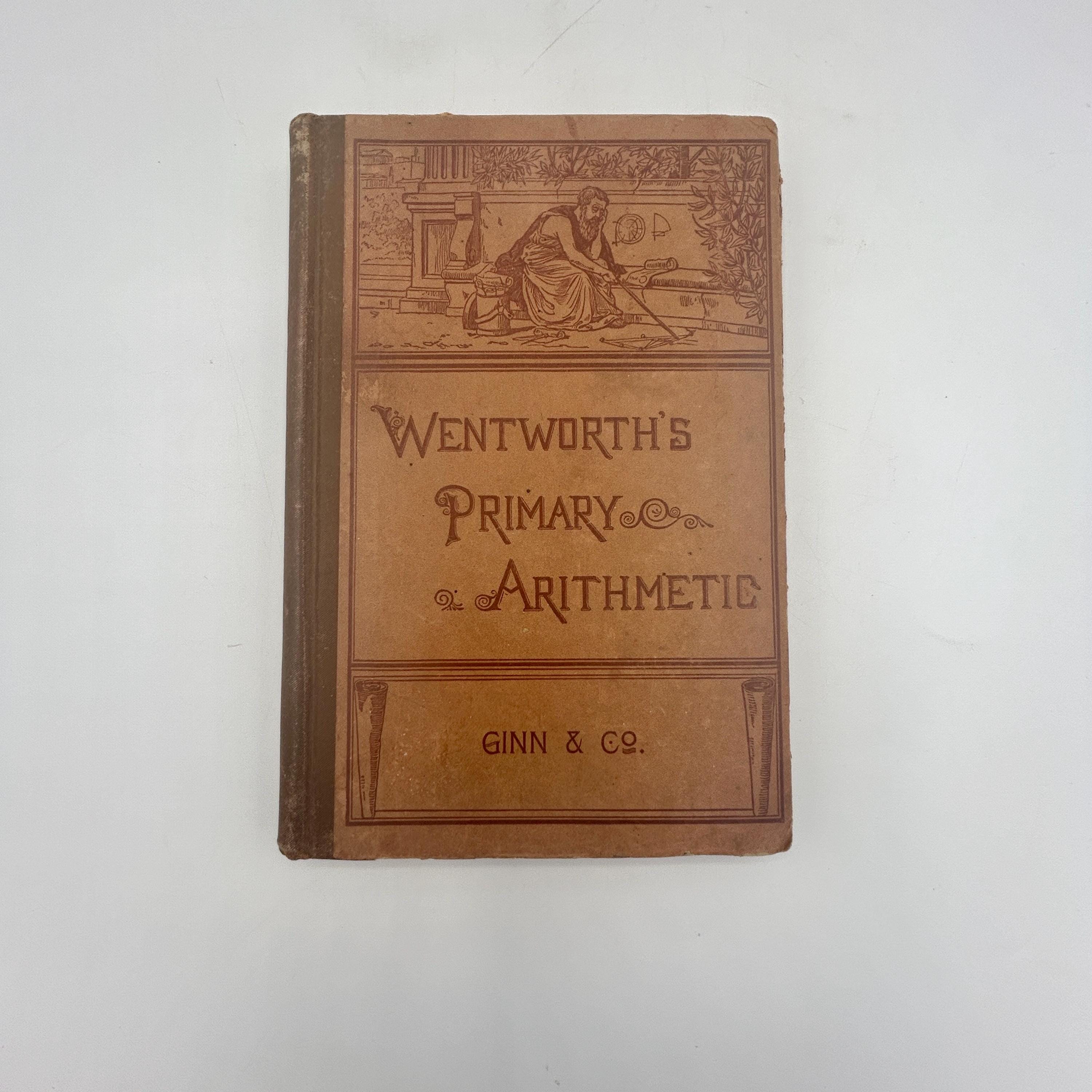 Antique 1890 Wentworth's Primary Arithmetic Classroom Textbook