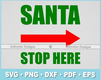 Santa Stop Here, Arrow, Christmas, Sign, Clip Art, Clipart, Design, Svg Files, Png Files, Eps, Dxf, Pdf Files, Silhouette, Cricut, Cut File