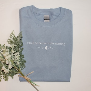 It'll all be better in the morning T-shirt, Dermot Kennedy T-Shirt, After Rain T-shirt
