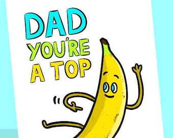 Dad Card | Top Banana Card | Fathers Day Card | Vegan Dad | Dad Birthday Cards | Youre A Top Banana | Funny Dad Cards