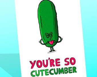 Cucumber Birthday Card, Garden Lover, Funny food, Foodie Greeting Cards, Anniversary Pun