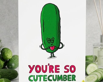 Cucumber Birthday Card, Garden Lover, Funny food, Foodie Greeting Cards, Anniversary Pun
