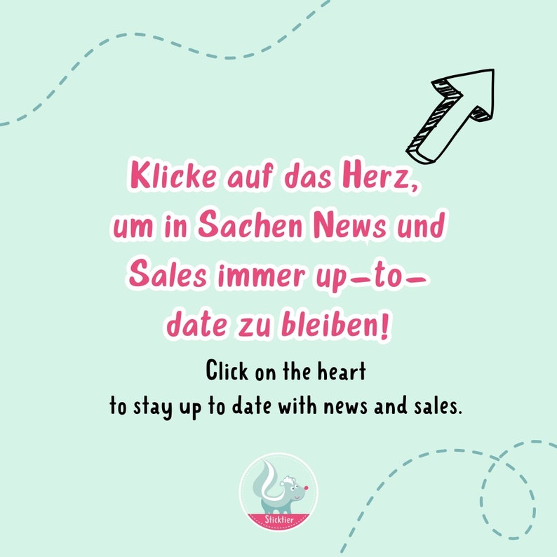 May include: A light green graphic with text in German and English, along with a cartoon skunk logo. The text says "Klicke auf das Herz, um in Sachen News und Sales immer up-to-date zu bleiben! Click on the heart to stay up to date with news and sales."