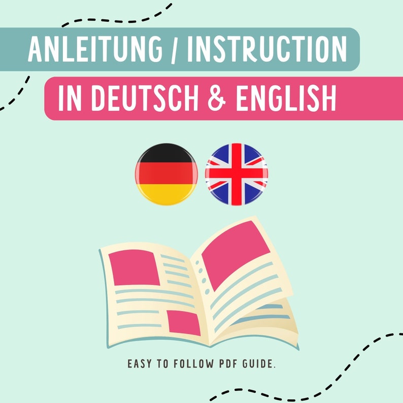 May include: An illustration with the text "ANLEITUNG / INSTRUCTION IN DEUTSCH & ENGLISH" above the German and British flags. Below the flags is an open book with pink pages. The text "EASY TO FOLLOW PDF GUIDE" is at the bottom.