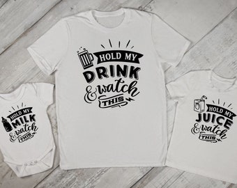 Hold My Drink and watch this, hold my juice and watch this, hold my milk and watch this, fathers day gift, fathers day shirts, daddy and me