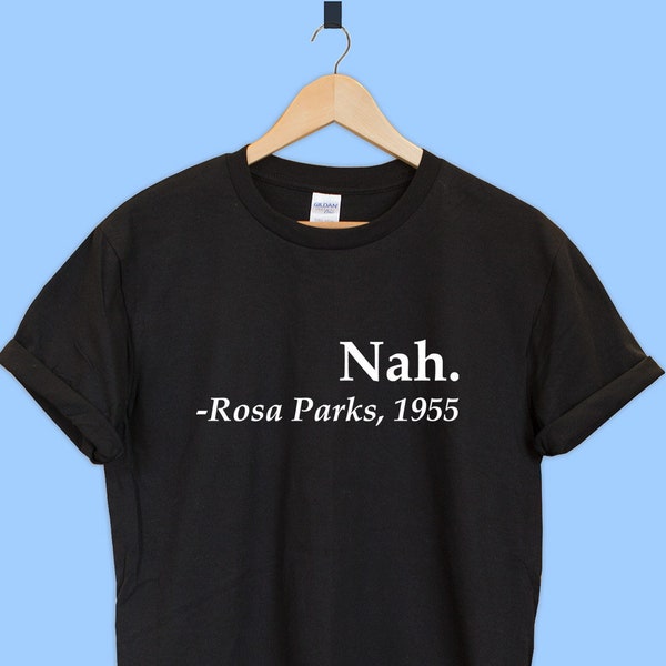 Nein. Rosa Parks T-Shirt Black Lives Matter Shirt tumblr tee unisex geschenk