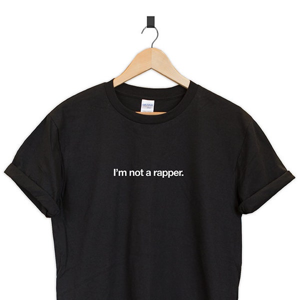 Je ne suis pas un rappeur T-shirt tee cadeau unisexe