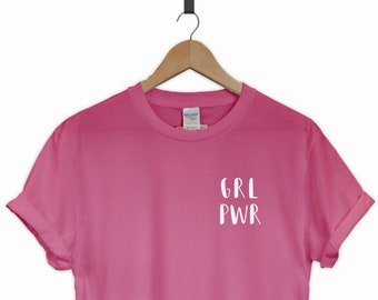 GRL PWR shirt Girl power T-shirt tee unisex feminist tumblr future is female gift