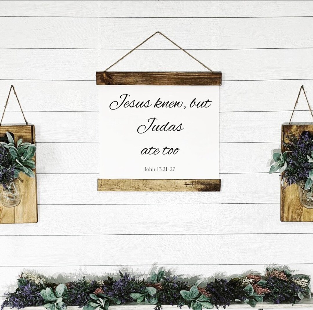 Jesus Knew but Judas Ate Too Christian Scripture Decor John 13:21-27