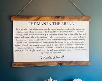 The Man in the Arena - Theodore Roosevelt- Hanging Print - Hanging Quote - Home Decor - Rustic - Hanging Sign  Farmhouse Wall Decor - Scroll