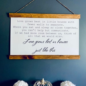 Love Grows Best In Little Houses - Hanging Sign - Hanging Quote - Rustic Farmhouse Sign - Framed Print - Wall Decor - Custom Scroll