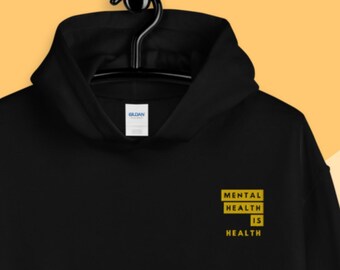 Mental Health Is Health Unisex Embroidered Hoodie - Mental Health Matters - Mental Health Awareness Shirt