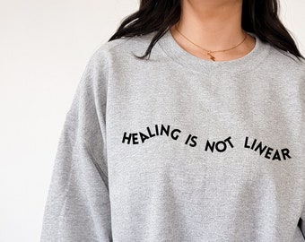 healing is not linear Crewneck Sweatshirt Sport Grey - Mental Health Sweater - Wellness Shirt - Grief Sweatshirt - Unisex Graphic Sweatshirt