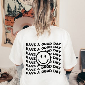 Have a Good Day Retro T-shirt // 70s Vibe T-shirt, Aesthetic Tees, Trendy Summer Shirt, Positive Shirt, Birthday Gift Shirt, Good Vibes Tee