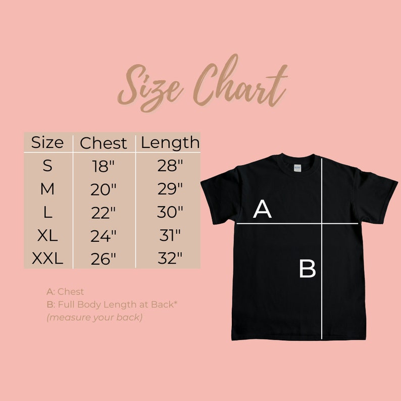 May include: Size chart for a t-shirt with measurements in inches for chest and length. The chart shows sizes S, M, L, XL, and XXL. The chart also includes a diagram of a t-shirt with labels for chest (A) and full body length at back (B).