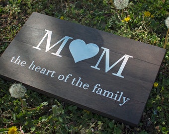 Mom the heart of the family wood sign // Mother's Day gift