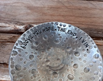 Wedding Anniversary. 4'' Handmade Hammered Aluminum Bowl. "I Love You More. The End. I Win". Wedding Anniversary GIFT