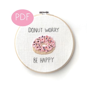 PDF DIGITAL Embroidery Pattern - Donut Worry Be Happy Embroidery Pattern - Thread Unraveled - DIY