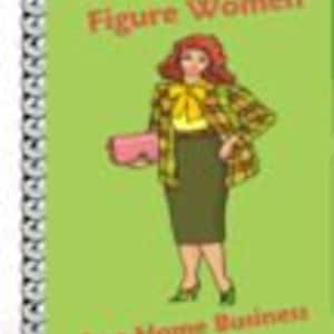 Sewing For Full Figure And Plus Size Women As A Home Business PDF downloadable manual