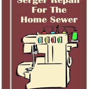 Serger Repair For The Home Sewer PDF Downloadable Book