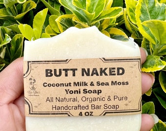 Butt Naked Coconut Milk Sea Moss Yoni Soap | Best Feminine Bar Soap | Natural Yoni Soap