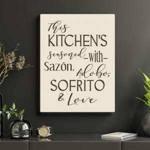 This Kitchen's Seasoned with Sazon, Adobo, Sofrito & Love® Canvas, Puerto Rican Kitchen Wall Art, Black or Brown Text, 2 Sizes