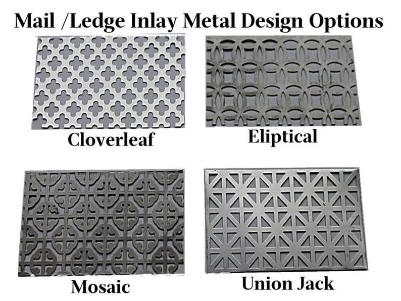 May include: Four different metal inlay designs for mail or ledge: Cloverleaf, Elliptical, Mosaic, and Union Jack. Each design is shown in a square image.