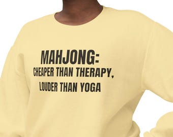 Funny Mahjong Sweatshirt | Mahjong Cheaper Than Therapy, Louder Than Yoga , Simple Typography, Mahjong Game Night, Mahjong Party Prize