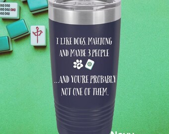 Mahjong Tumbler, Funny Dog Lover Gift, I Like Dogs Mahjong and Maybe 3 People Insulated Travel Mug, Mahjong Party Prize,Mahjong Hostess Gift