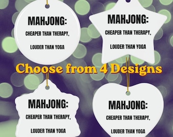 Mahjong Ceramic Ornament |  Mahjong Cheaper Than Therapy Louder Than Yoga Ornament, Choose from 4 Classic Designs