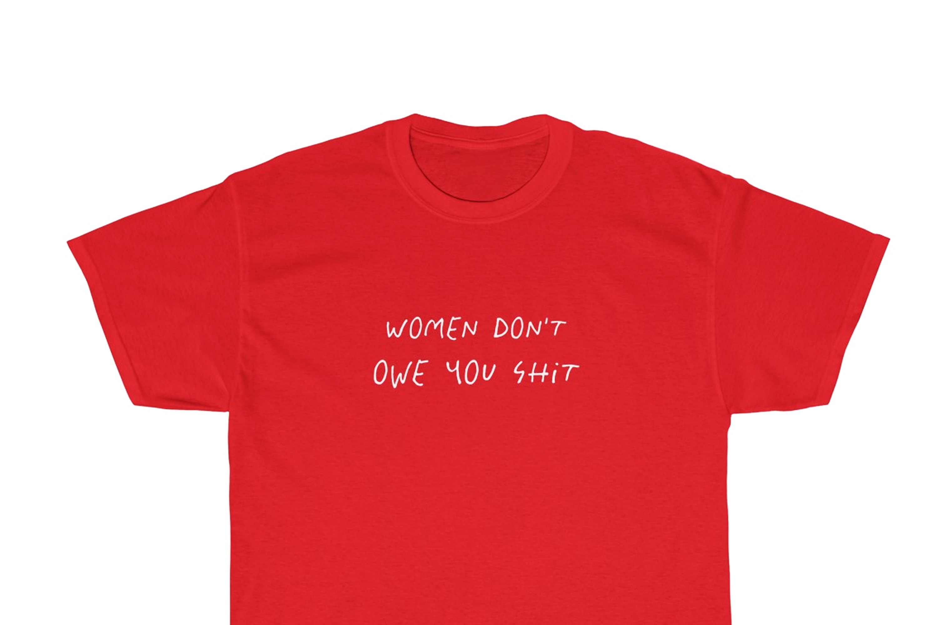 Women Don't Owe You Shit T-shirt Women's Day Shirt - Etsy